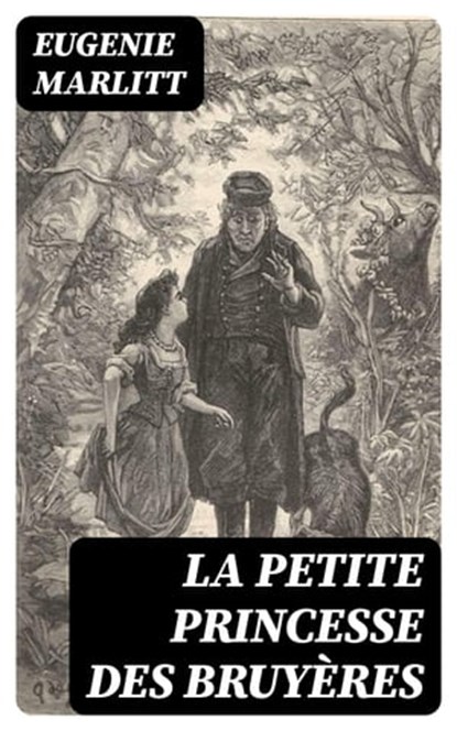 La petite princesse des bruyères, Eugenie Marlitt - Ebook - 8596547447900