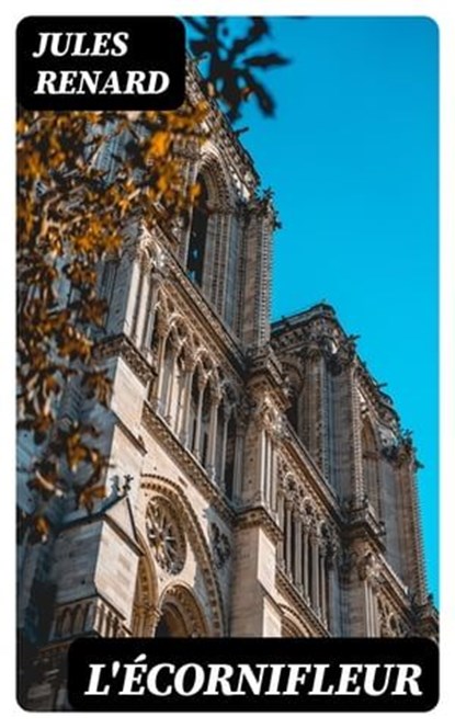 L'écornifleur, Jules Renard - Ebook - 8596547448761