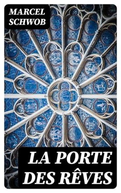 La porte des rêves, Marcel Schwob - Ebook - 8596547457114