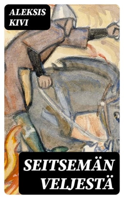 Seitsemän veljestä, Aleksis Kivi - Ebook - 8596547459392
