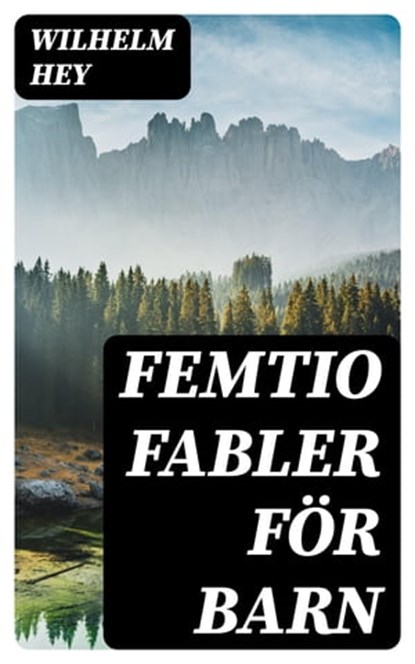 Femtio fabler för barn, Wilhelm Hey - Ebook - 8596547471066