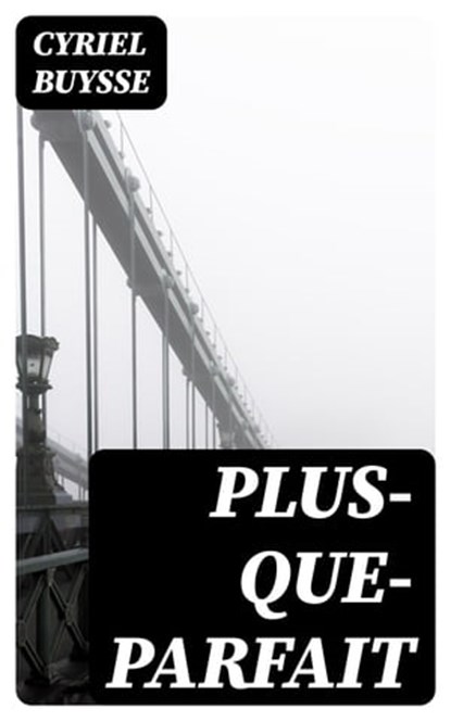 Plus-Que-Parfait, Cyriel Buysse - Ebook - 8596547471790