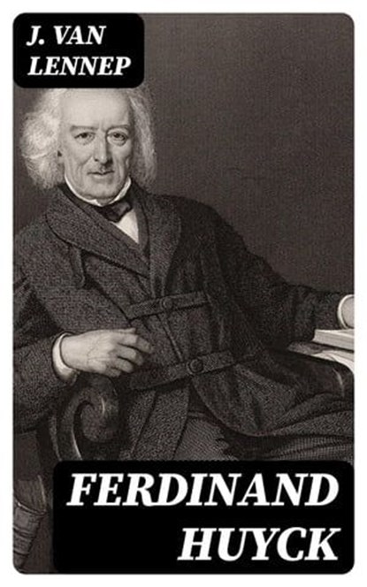 Ferdinand Huyck, J. van Lennep - Ebook - 8596547472148