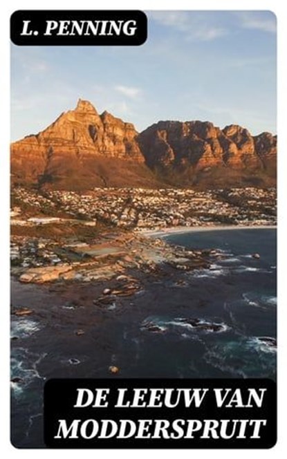 De Leeuw van Modderspruit, L. Penning - Ebook - 8596547472186