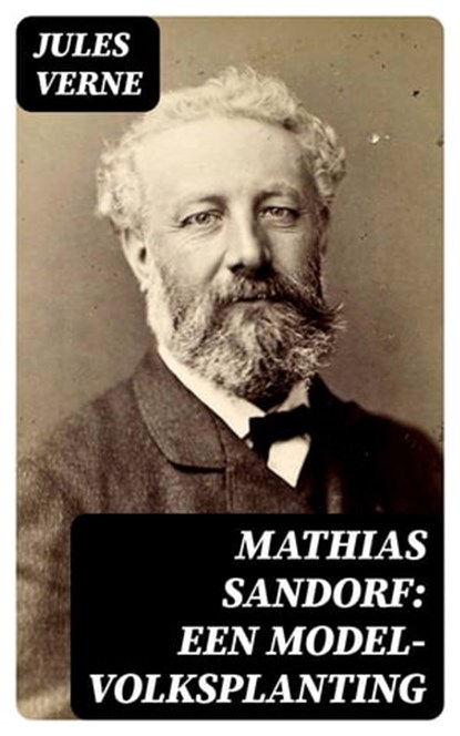 Mathias Sandorf: Een Model-volksplanting, Jules Verne - Ebook - 8596547472377