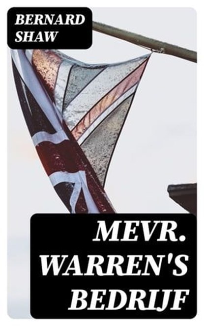 Mevr. Warren's Bedrijf, Bernard Shaw - Ebook - 8596547474869