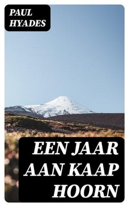 Een Jaar aan Kaap Hoorn, Paul Hyades - Ebook - 8596547476030