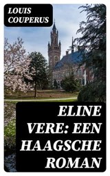 Eline Vere: Een Haagsche roman - Louis Couperus ; Teun Vos - 8596547477457