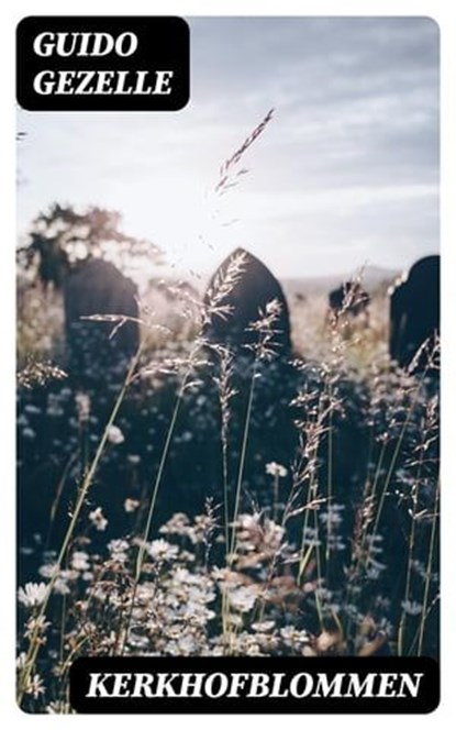 Kerkhofblommen, Guido Gezelle - Ebook - 8596547477501