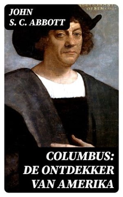 Columbus: De ontdekker van Amerika, John S. C. Abbott - Ebook - 8596547477662