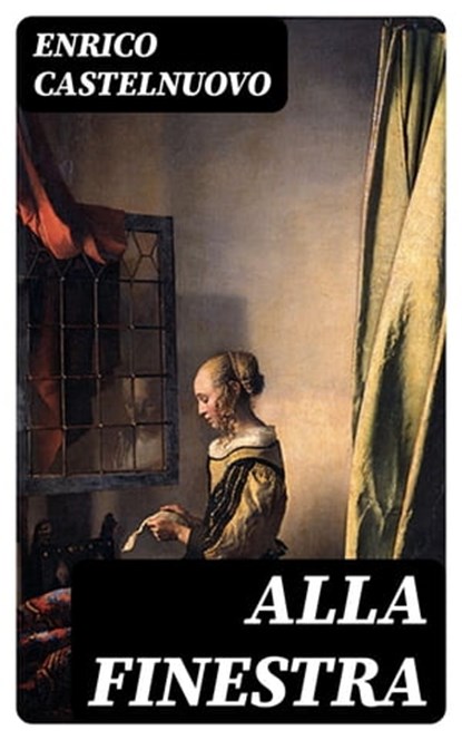 Alla finestra, Enrico Castelnuovo - Ebook - 8596547478522