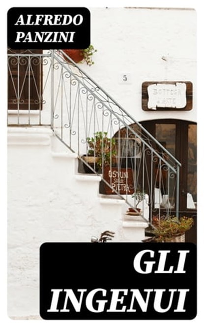 Gli ingenui, Alfredo Panzini - Ebook - 8596547478829