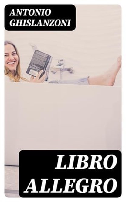 Libro allegro, Antonio Ghislanzoni - Ebook - 8596547480846