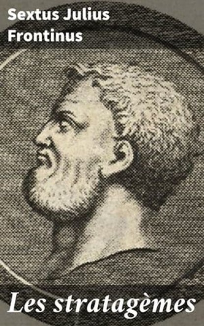 Les stratagèmes, Sextus Julius Frontinus - Ebook - 8596547521624