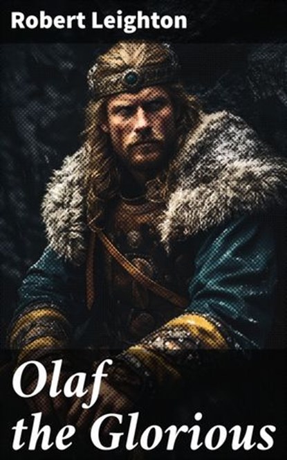 Olaf the Glorious, Robert Leighton - Ebook - 8596547655152