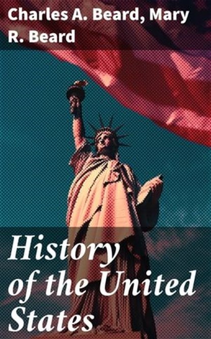 History of the United States, Charles A. Beard ; Mary R. Beard - Ebook - 8596547668190