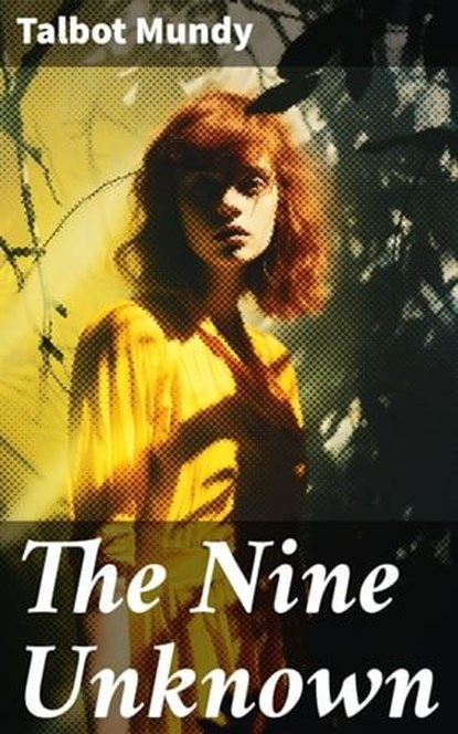 The Nine Unknown, Talbot Mundy - Ebook - 8596547670667