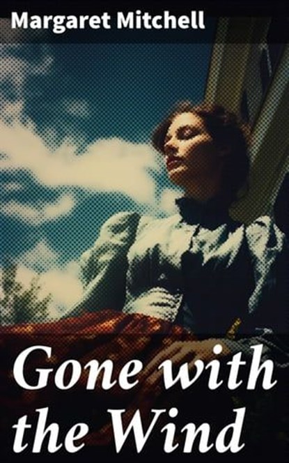Gone with the Wind, Margaret Mitchell ; Lance Weatherby - Ebook - 8596547670889