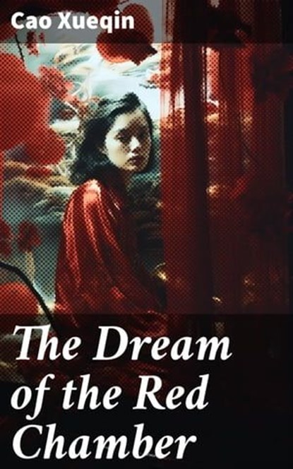 The Dream of the Red Chamber, Cao Xueqin - Ebook - 8596547671329