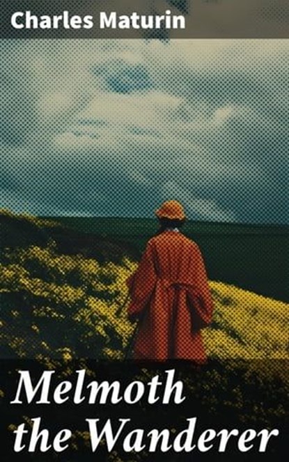 Melmoth the Wanderer, Charles Maturin ; Julian Elliott - Ebook - 8596547671664