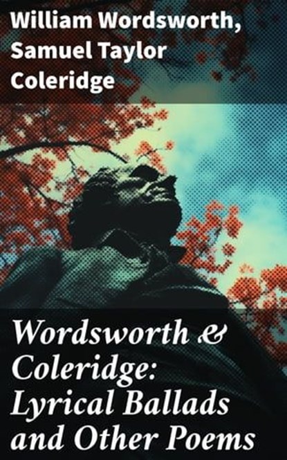 Wordsworth & Coleridge: Lyrical Ballads and Other Poems, William Wordsworth ; Samuel Taylor Coleridge - Ebook - 8596547672883