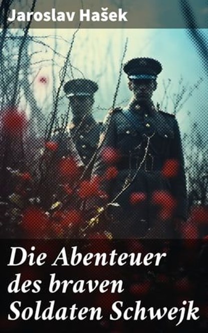 Die Abenteuer des braven Soldaten Schwejk, Jaroslav Hašek - Ebook - 8596547674177