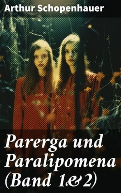 Parerga und Paralipomena (Band 1&2), Arthur Schopenhauer ; Taylor Winslet - Ebook - 8596547675051
