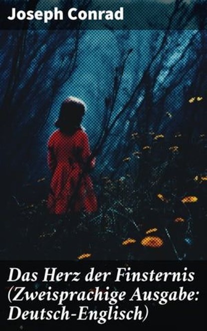 Das Herz der Finsternis (Zweisprachige Ausgabe: Deutsch-Englisch), Joseph Conrad ; Wren Sharp - Ebook - 8596547676065