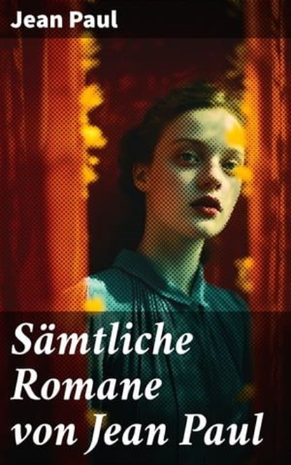 Sämtliche Romane von Jean Paul, Jean Paul ; Nolan Shepherd - Ebook - 8596547677895