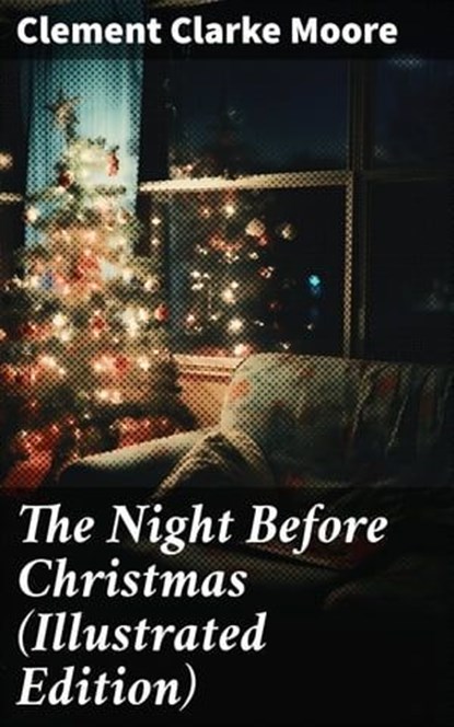 The Night Before Christmas (Illustrated Edition), Clement Clarke Moore - Ebook - 8596547680772