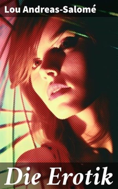 Die Erotik, Lou Andreas-Salomé - Ebook - 8596547681717