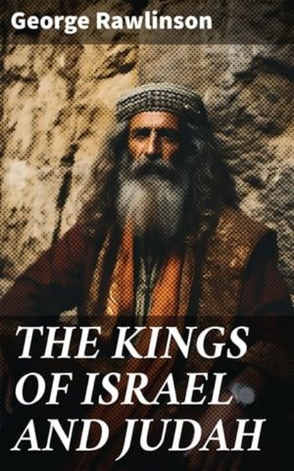 THE KINGS OF ISRAEL AND JUDAH, George Rawlinson - Ebook - 8596547683063