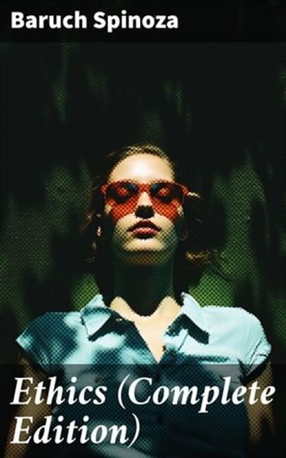 Ethics (Complete Edition), Baruch Spinoza - Ebook - 8596547684213