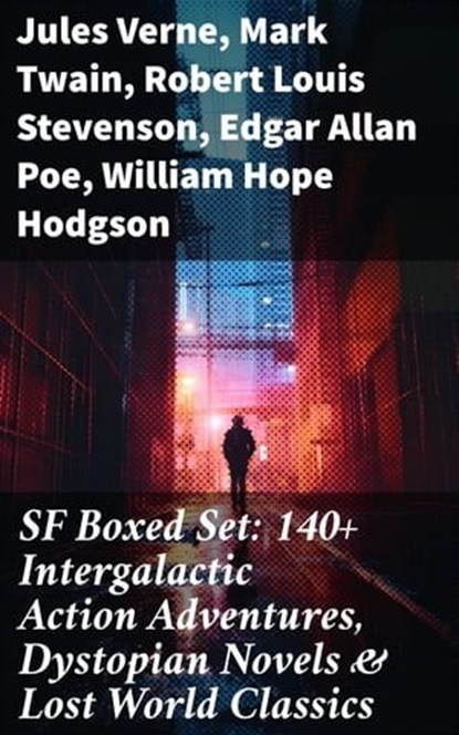 SF Boxed Set: 140+ Intergalactic Action Adventures, Dystopian Novels & Lost World Classics, Jules Verne ; Mark Twain ; Robert Louis Stevenson ; Edgar Allan Poe ; William Hope Hodgson ; George MacDonald ; Percy Greg ; Jack London ; Arthur Conan Doyle ; Ernest Bramah ; Jonathan Swift ; Cleveland Moffett ; William Morris ; Anthony Trollope ; Richar - Ebook - 8596547684404