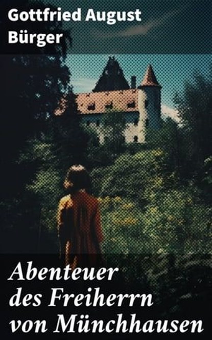 Abenteuer des Freiherrn von Münchhausen, Gottfried August Bürger - Ebook - 8596547684794