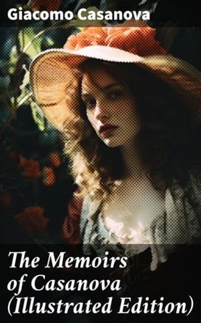 The Memoirs of Casanova (Illustrated Edition), Giacomo Casanova - Ebook - 8596547688808
