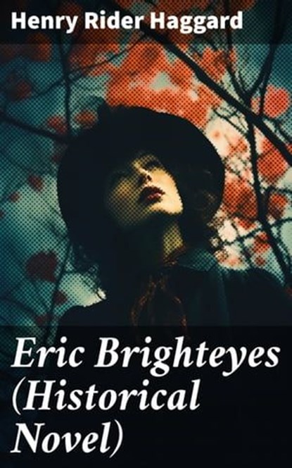 Eric Brighteyes (Historical Novel), Henry Rider Haggard - Ebook - 8596547688990