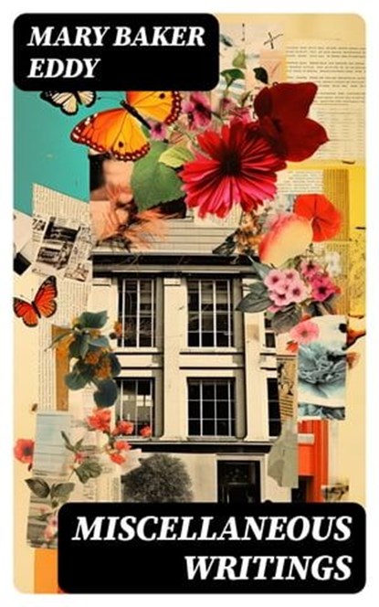 Miscellaneous Writings, Mary Baker Eddy - Ebook - 8596547719663