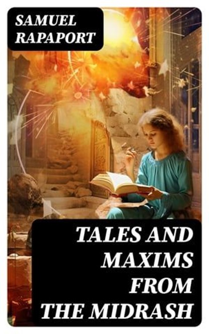Tales and Maxims from the Midrash, Samuel Rapaport ; Jackson Price - Ebook - 8596547721369