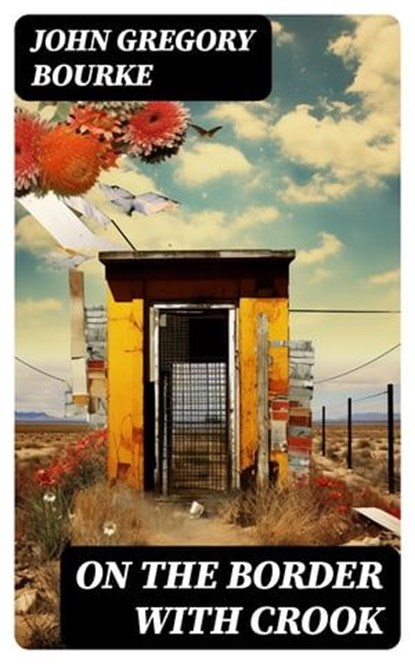 On The Border With Crook, John Gregory Bourke - Ebook - 8596547721451