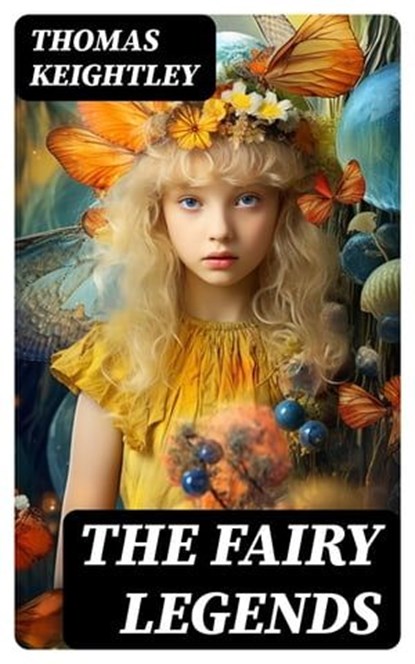 The Fairy Legends, Thomas Keightley - Ebook - 8596547722939