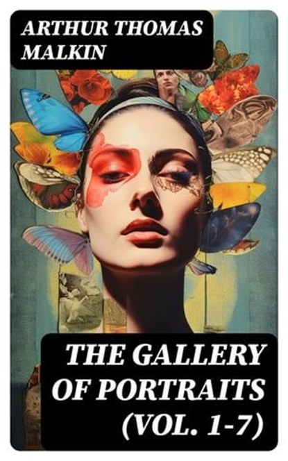The Gallery of Portraits (Vol. 1-7), Arthur Thomas Malkin - Ebook - 8596547724124