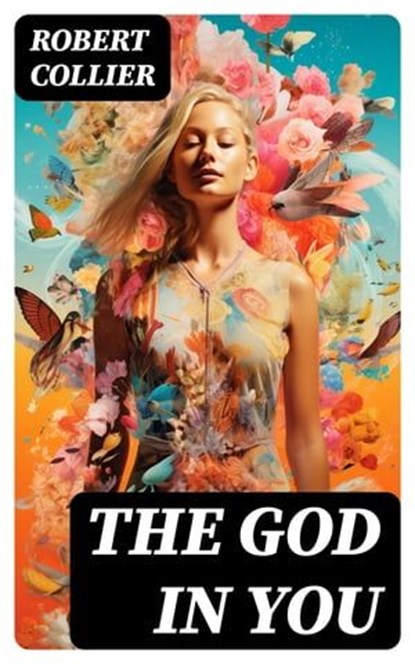 The God in You, Robert Collier - Ebook - 8596547727279