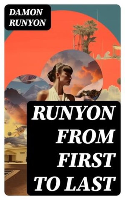 Runyon from First to Last, Damon Runyon - Ebook - 8596547728542
