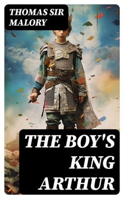 The Boy's King Arthur, Thomas Sir Malory - Ebook - 8596547728825