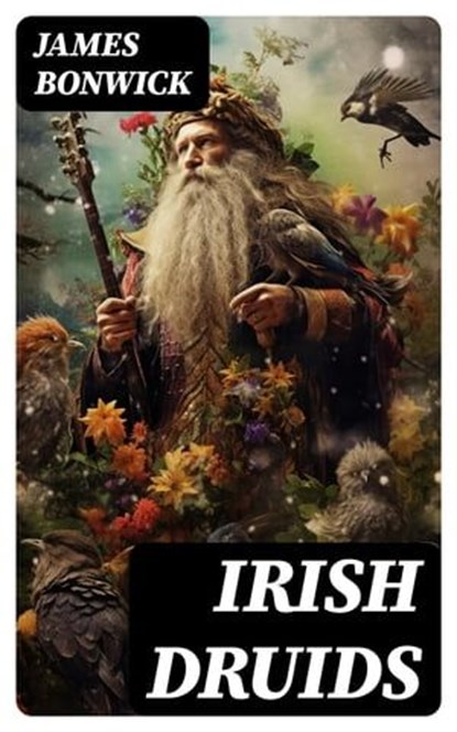Irish Druids, James Bonwick - Ebook - 8596547729105