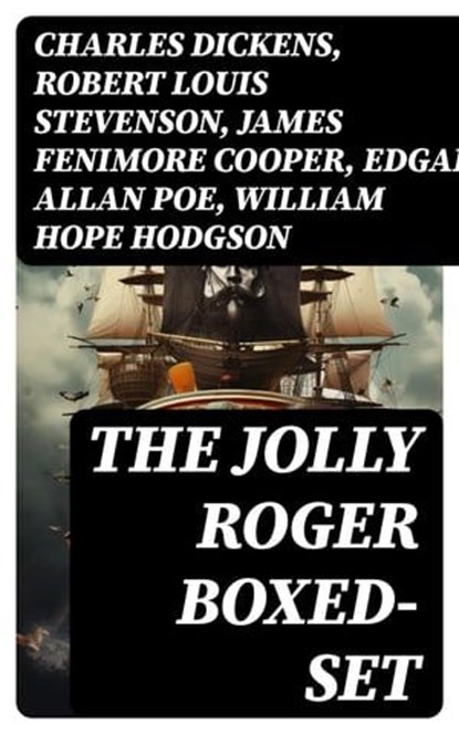 The Jolly Roger Boxed-Set, Charles Dickens ; Robert Louis Stevenson ; James Fenimore Cooper ; Edgar Allan Poe ; William Hope Hodgson ; Howard Pyle ; Jack London ; Arthur Conan Doyle ; Richard Le Gallienne ; Walter Scott ; Alexandre Dumas ; Frederick Marryat ; Washington Irving ; Ha - Ebook - 8596547730194