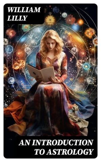 An Introduction to Astrology, William Lilly - Ebook - 8596547730491