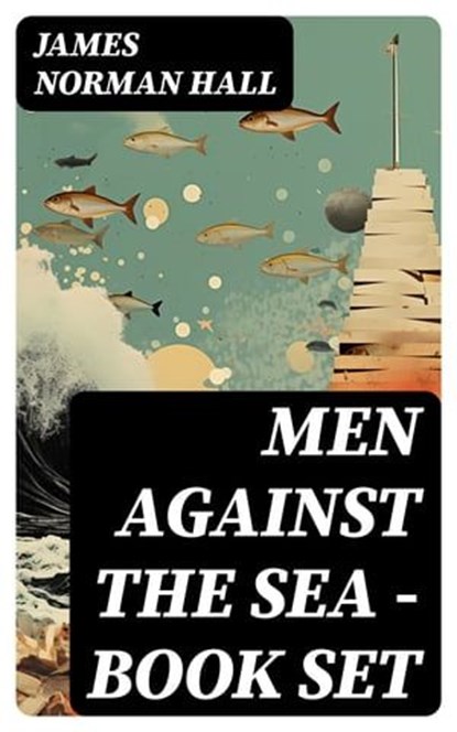 Men Against the Sea – Book Set, James Norman Hall - Ebook - 8596547730965