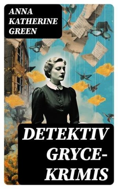 Detektiv Gryce-Krimis, Anna Katherine Green - Ebook - 8596547731078